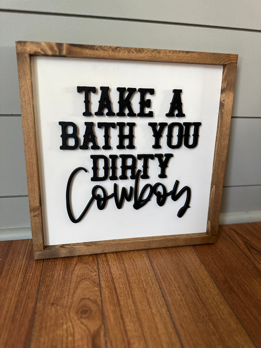 Take a bath you dirty COWBOY